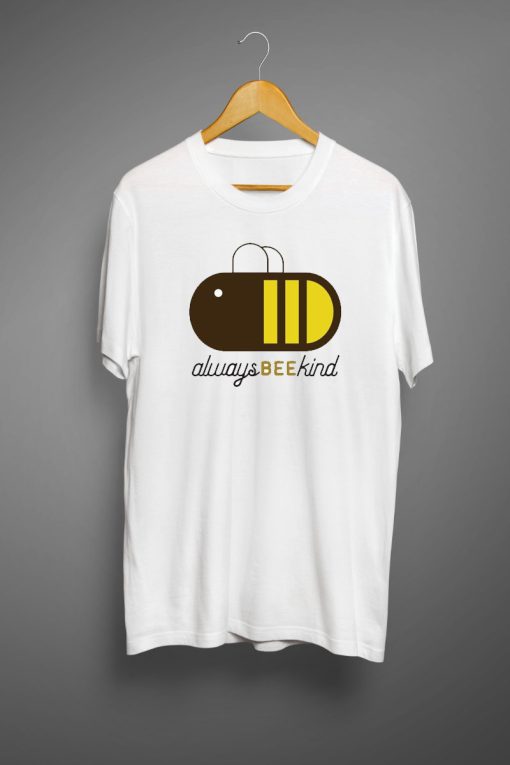 Always bee kind T shirts