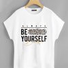 Always your Selfs Female T shirts