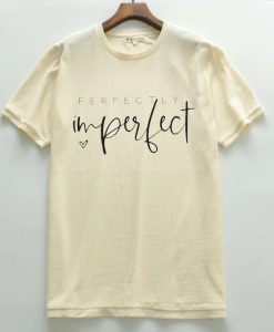 Perfectly imperfect T shirts