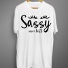 Sassy Since Birth White T shirts