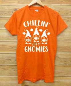 Chilling with My Gnomies Fall T shirts