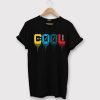 Just be cool T shirts