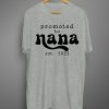 Promoted to nana T shirts