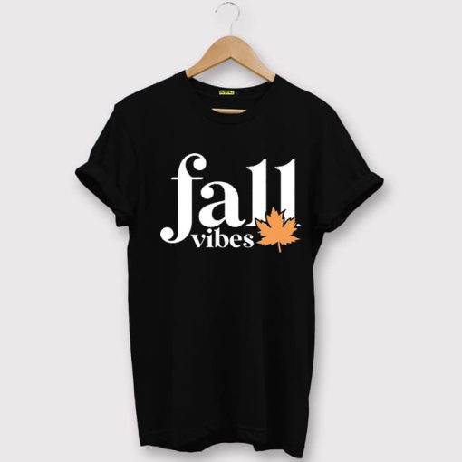 Fall Vibes T shirts