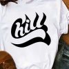 Chill White T shirts