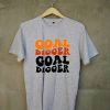 Goal Digger Shirt