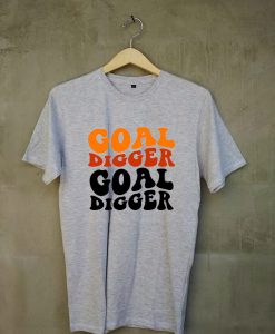 Goal Digger Shirt