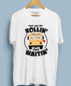 They See Me Rollin T shirts