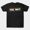 This Is The Way T-shirt