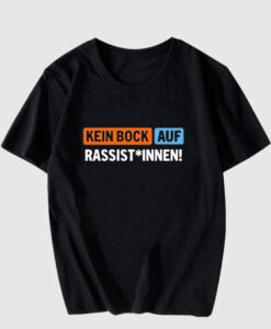 Außer Dieses Kein Bock Auf Rassist Innen T Shirt