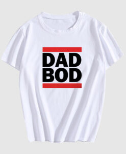 Dad Bod T Shirt