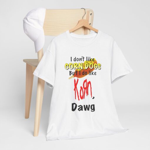 I Don’t Like Corn Dogs But I Do Like Korn Dawg T Shirt thd